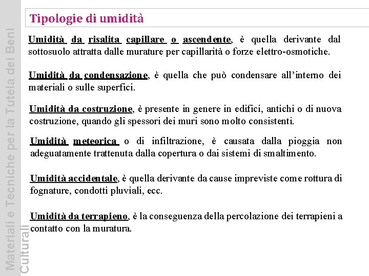 Materiali e Tecniche per la Tutela dei Beni Culturali Tipologie di umidità Umidità da