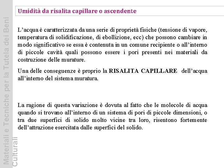 Materiali e Tecniche per la Tutela dei Beni Culturali Umidità da risalita capillare o