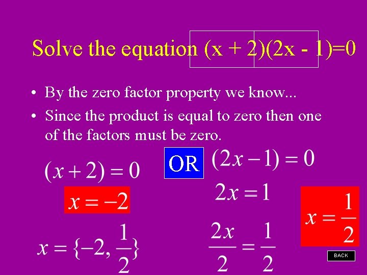 Solve the equation (x + 2)(2 x - 1)=0 • By the zero factor
