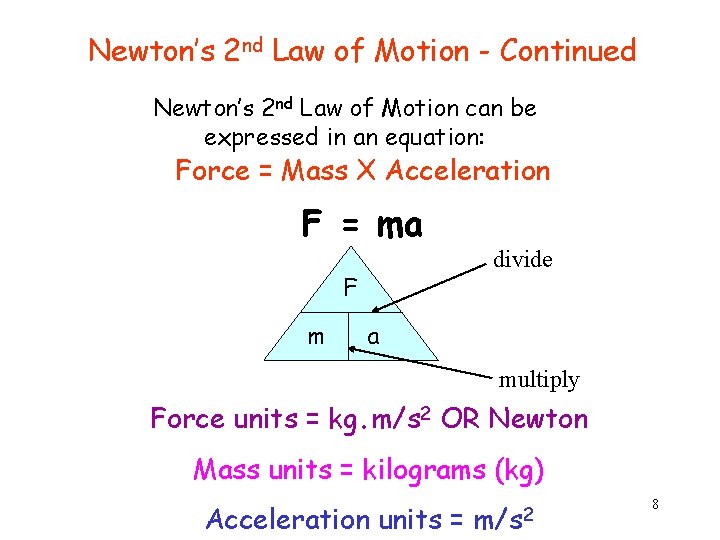 Newton’s 2 nd Law of Motion - Continued Newton’s 2 nd Law of Motion