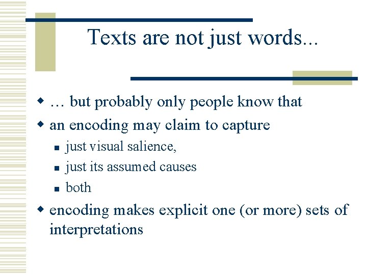 Texts are not just words. . . w … but probably only people know