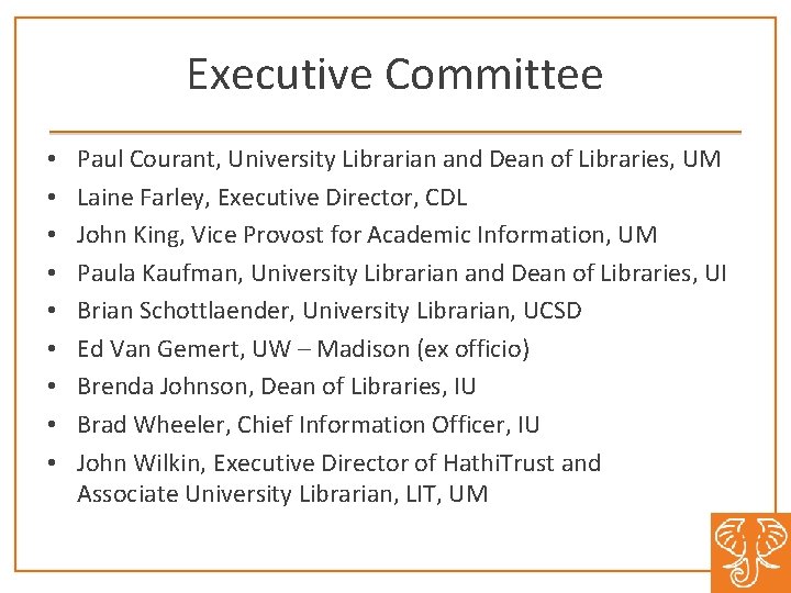 Executive Committee • • • Paul Courant, University Librarian and Dean of Libraries, UM Executive Committee • • • Paul Courant, University Librarian and Dean of Libraries, UM