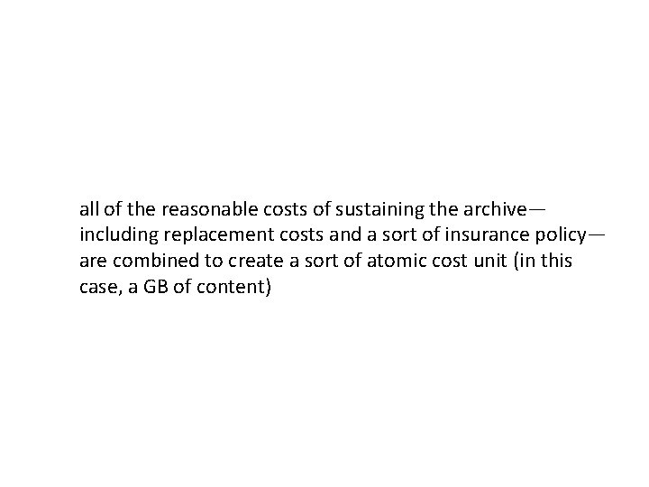 all of the reasonable costs of sustaining the archive— including replacement costs and a all of the reasonable costs of sustaining the archive— including replacement costs and a