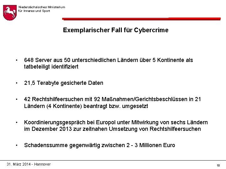 Niedersächsisches Ministerium für Inneres und Sport Exemplarischer Fall für Cybercrime • 648 Server aus