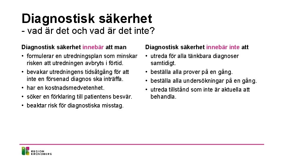 Diagnostisk säkerhet - vad är det och vad är det inte? Diagnostisk säkerhet innebär