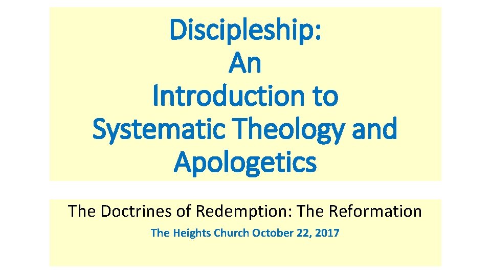 Discipleship: An Introduction to Systematic Theology and Apologetics The Doctrines of Redemption: The Reformation