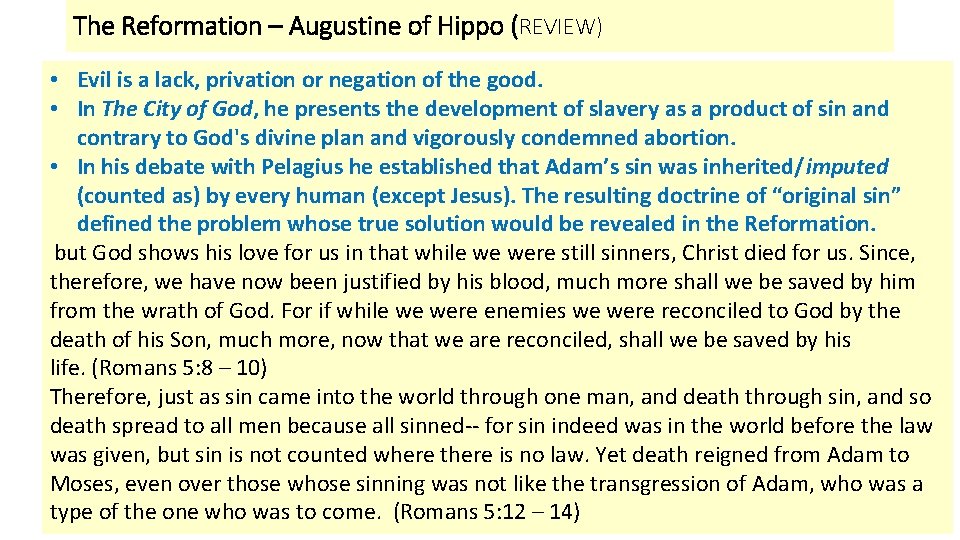 The Reformation – Augustine of Hippo (REVIEW) • Evil is a lack, privation or