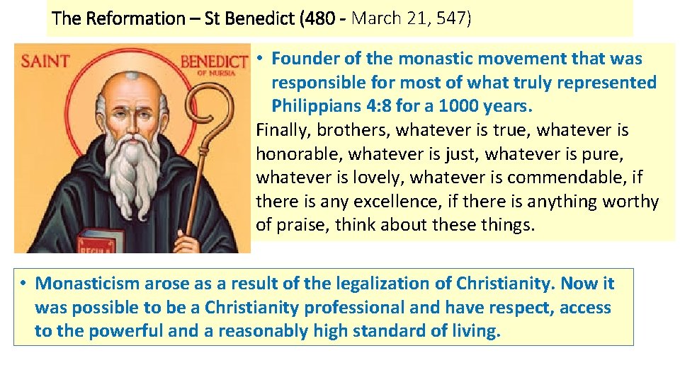 The Reformation – St Benedict (480 - March 21, 547) • Founder of the