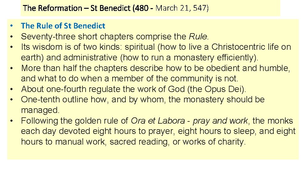 The Reformation – St Benedict (480 - March 21, 547) • The Rule of