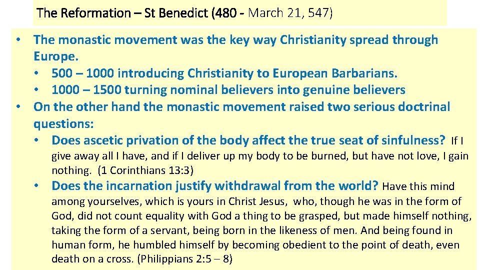 The Reformation – St Benedict (480 - March 21, 547) • The monastic movement