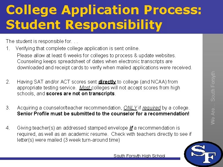 College Application Process: Student Responsibility 2. Having SAT and/or ACT scores sent directly to