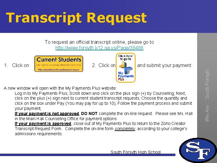 Transcript Request To request an official transcript online, please go to http: //www. forsyth.