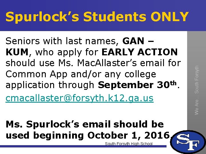 Seniors with last names, GAN – KUM, who apply for EARLY ACTION should use