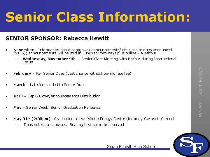 Senior Class Information: SENIOR SPONSOR: Rebecca Hewitt November – Information about cap/gown/ announcements/ etc.