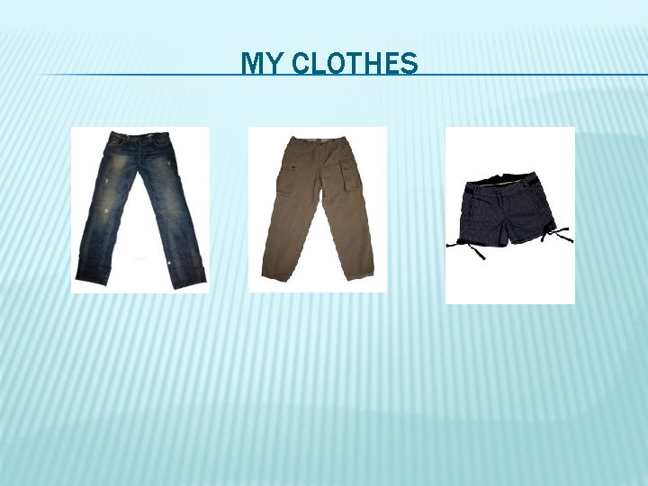 MY CLOTHES 