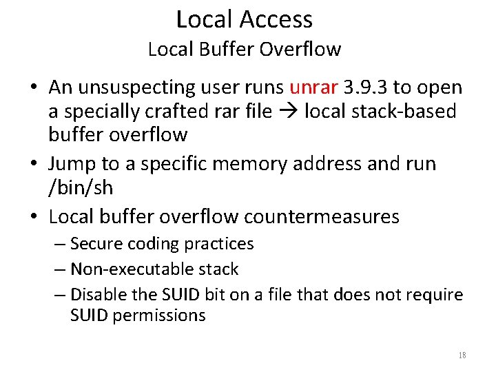 Local Access Local Buffer Overflow • An unsuspecting user runs unrar 3. 9. 3
