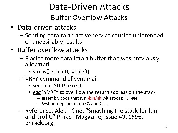 Data-Driven Attacks Buffer Overflow Attacks • Data-driven attacks – Sending data to an active