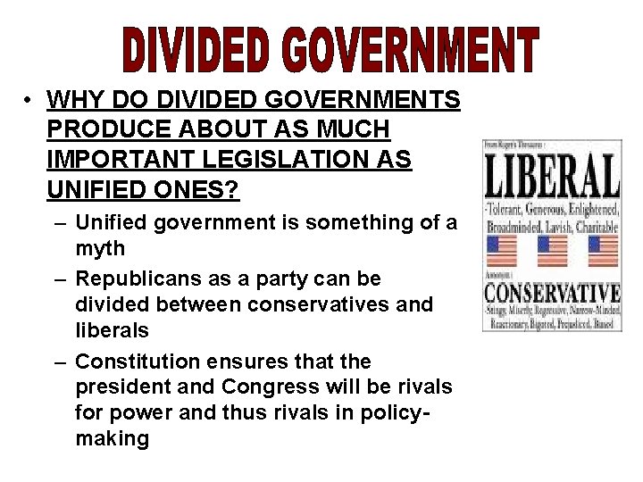  • WHY DO DIVIDED GOVERNMENTS PRODUCE ABOUT AS MUCH IMPORTANT LEGISLATION AS UNIFIED