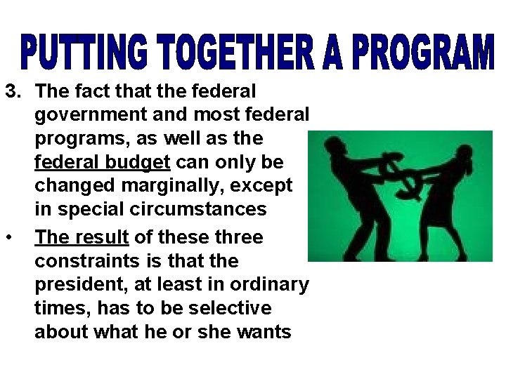 3. The fact that the federal government and most federal programs, as well as