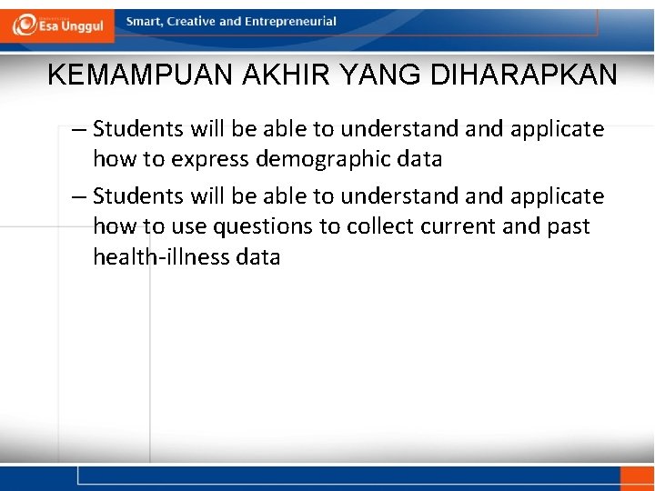 KEMAMPUAN AKHIR YANG DIHARAPKAN – Students will be able to understand applicate how to