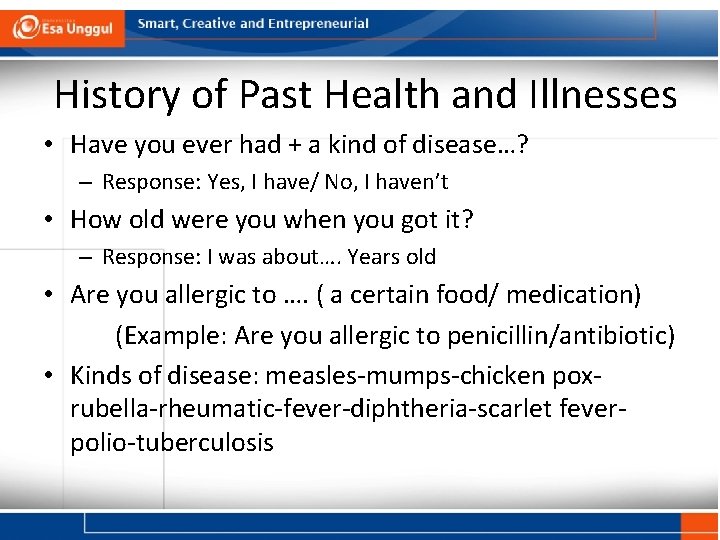 History of Past Health and Illnesses • Have you ever had + a kind