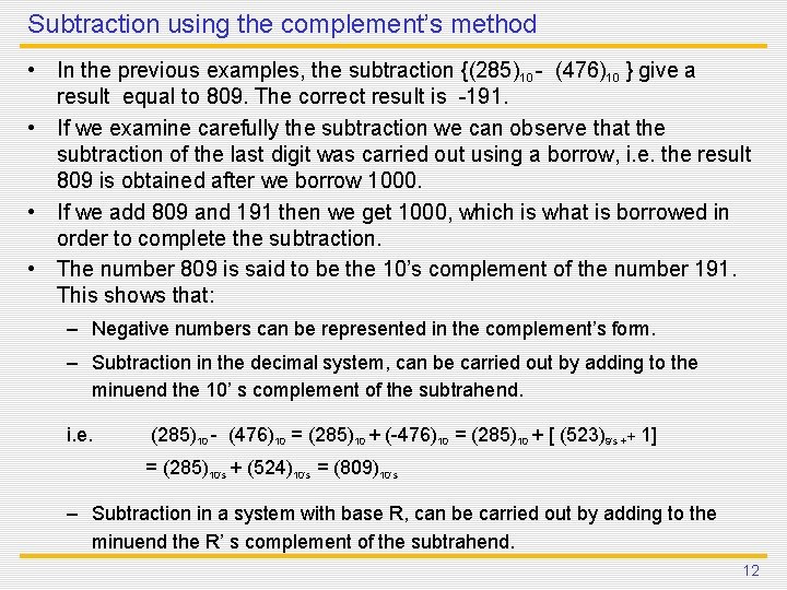 Subtraction using the complement’s method • In the previous examples, the subtraction {(285)10 - Subtraction using the complement’s method • In the previous examples, the subtraction {(285)10 -