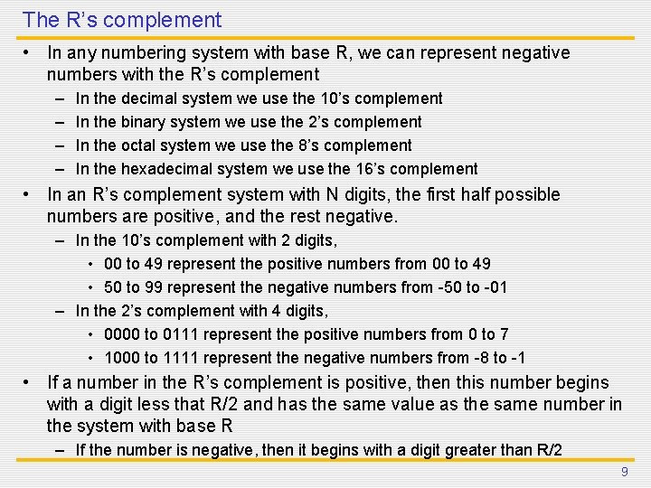 The R’s complement • In any numbering system with base R, we can represent The R’s complement • In any numbering system with base R, we can represent