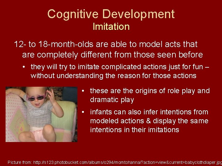 Cognitive Development Imitation 12 - to 18 -month-olds are able to model acts that Cognitive Development Imitation 12 - to 18 -month-olds are able to model acts that