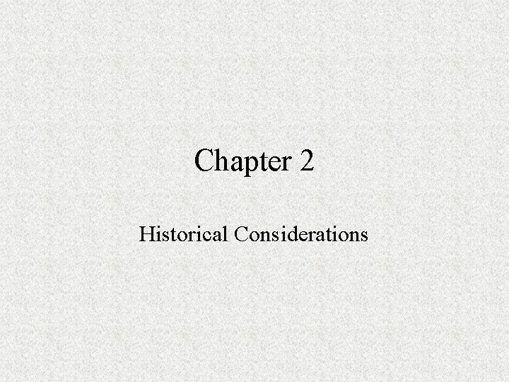 Chapter 2 Historical Considerations 