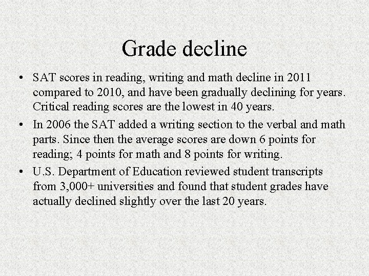 Grade decline • SAT scores in reading, writing and math decline in 2011 compared