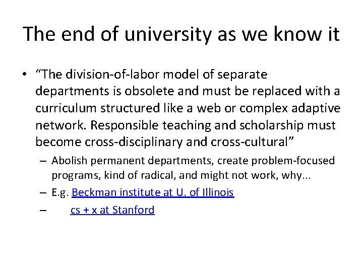 The end of university as we know it • “The division-of-labor model of separate