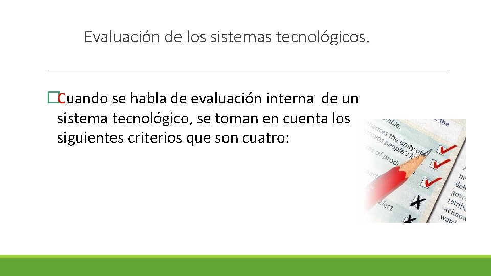 Evaluación de los sistemas tecnológicos. �Cuando se habla de evaluación interna de un sistema Evaluación de los sistemas tecnológicos. �Cuando se habla de evaluación interna de un sistema