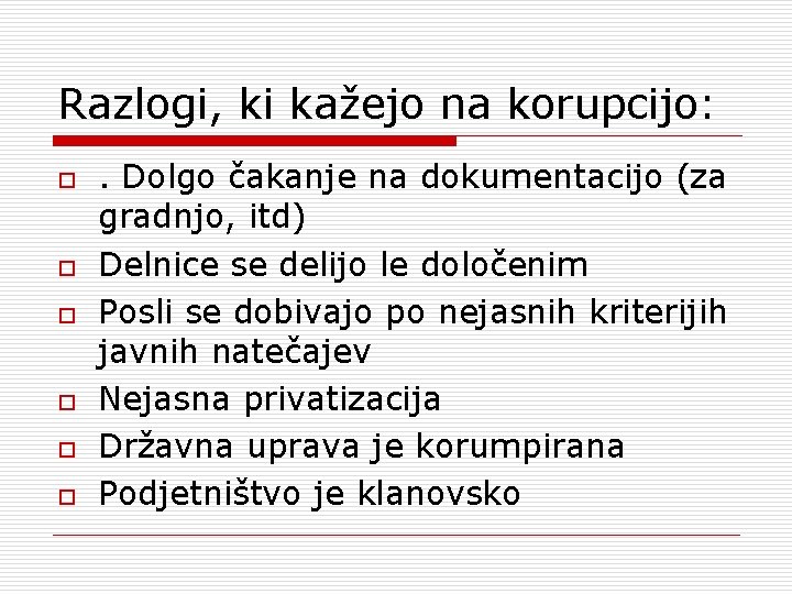 Razlogi, ki kažejo na korupcijo: o o o . Dolgo čakanje na dokumentacijo (za