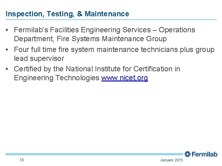 Inspection, Testing, & Maintenance • Fermilab’s Facilities Engineering Services – Operations Department, Fire Systems