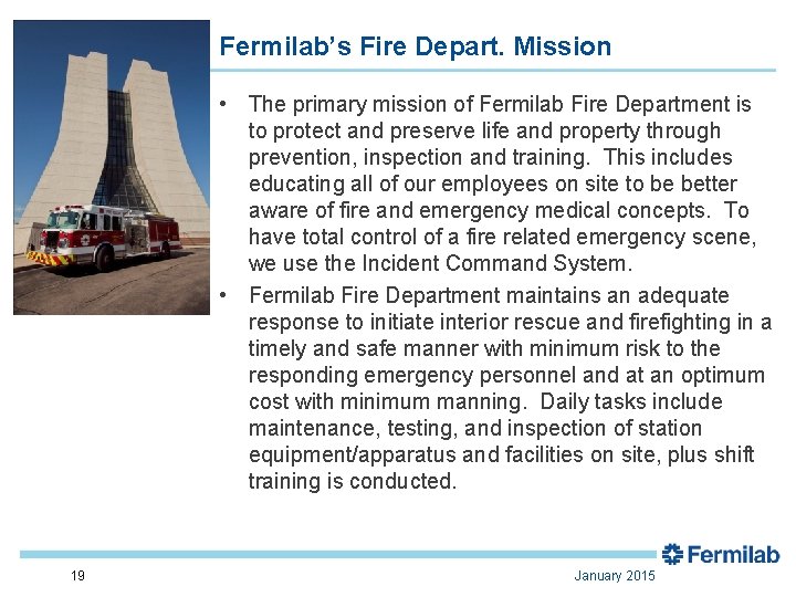 Fermilab’s Fire Depart. Mission • The primary mission of Fermilab Fire Department is to