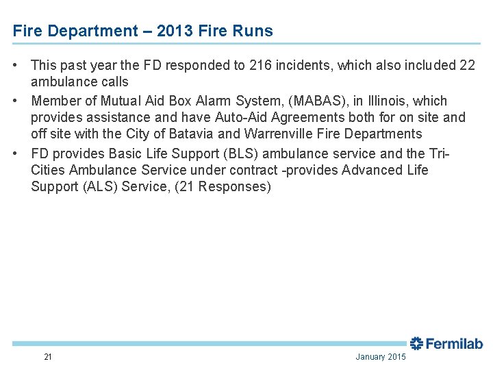 Fire Department – 2013 Fire Runs • This past year the FD responded to