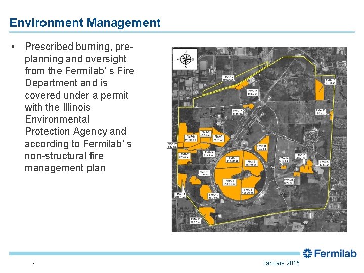 Environment Management • Prescribed burning, preplanning and oversight from the Fermilab’ s Fire Department