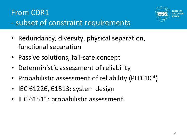 From CDR 1 - subset of constraint requirements • Redundancy, diversity, physical separation, functional