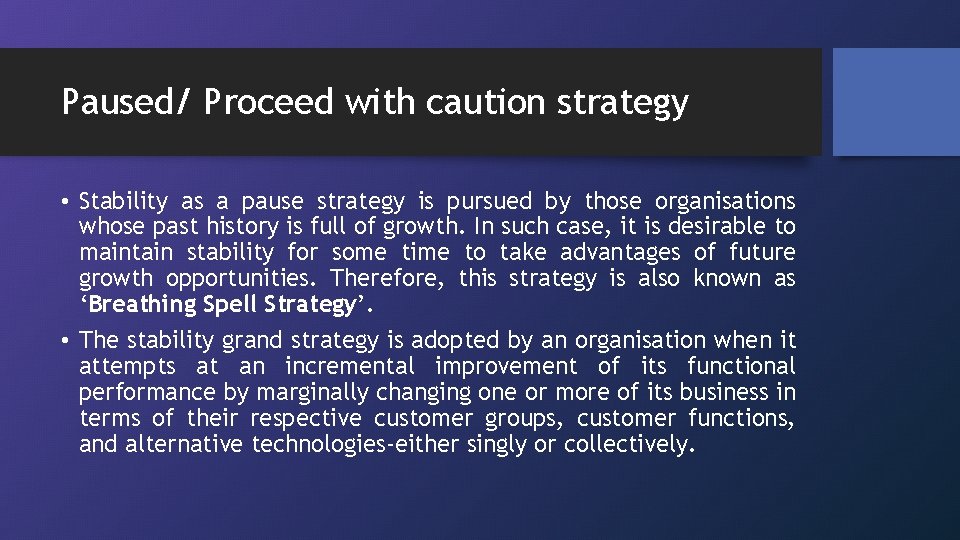 Paused/ Proceed with caution strategy • Stability as a pause strategy is pursued by