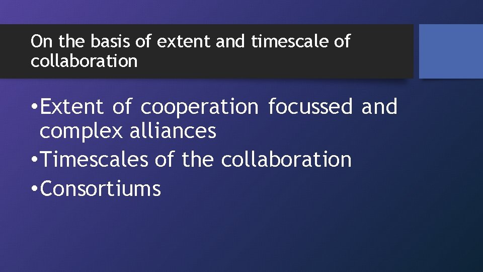 On the basis of extent and timescale of collaboration • Extent of cooperation focussed