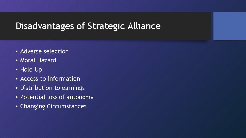 Disadvantages of Strategic Alliance • • Adverse selection Moral Hazard Hold Up Access to