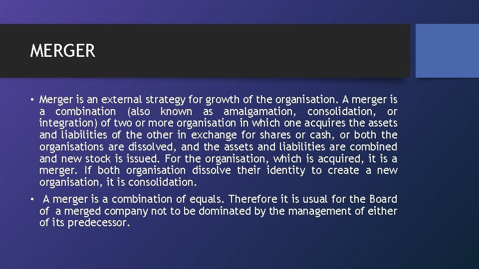 MERGER • Merger is an external strategy for growth of the organisation. A merger