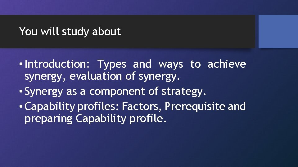 You will study about • Introduction: Types and ways to achieve synergy, evaluation of