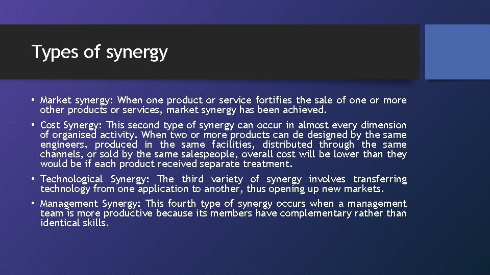 Types of synergy • Market synergy: When one product or service fortifies the sale