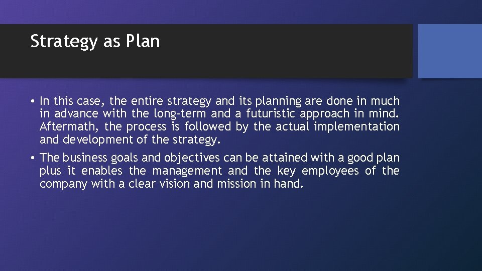 Strategy as Plan • In this case, the entire strategy and its planning are