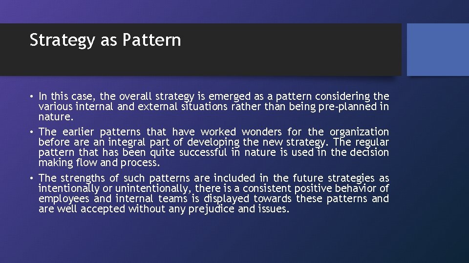 Strategy as Pattern • In this case, the overall strategy is emerged as a