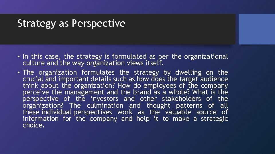 Strategy as Perspective • In this case, the strategy is formulated as per the