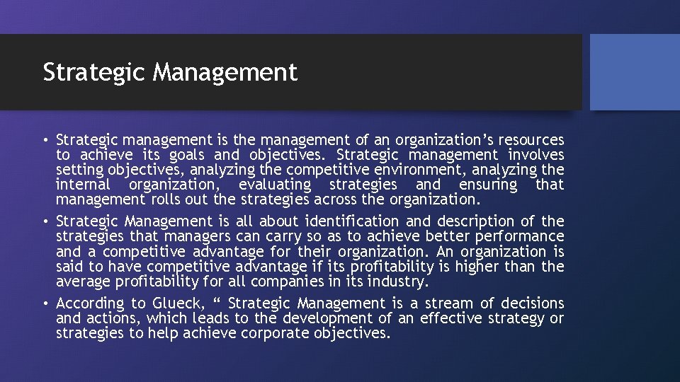 Strategic Management • Strategic management is the management of an organization’s resources to achieve