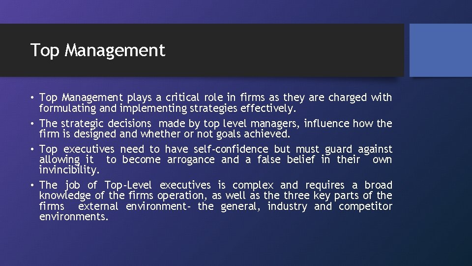 Top Management • Top Management plays a critical role in firms as they are