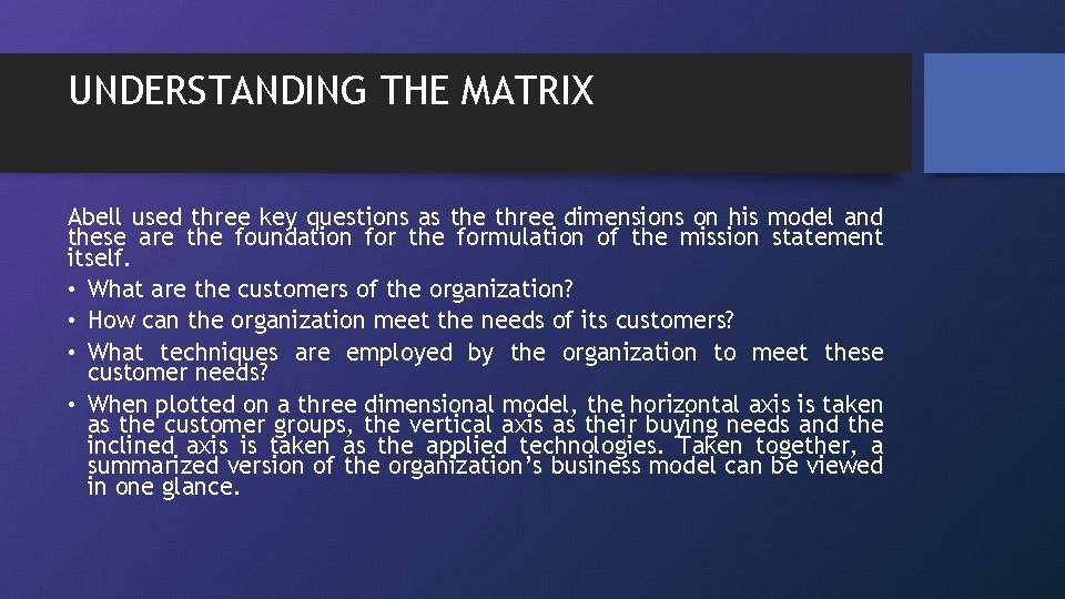 UNDERSTANDING THE MATRIX Abell used three key questions as the three dimensions on his